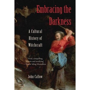Embracing the Darkness - by  John Callow (Hardcover) - 1 of 1