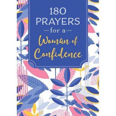 180 Prayers for a Woman of Confidence - by  Ellie Zumbach (Paperback)