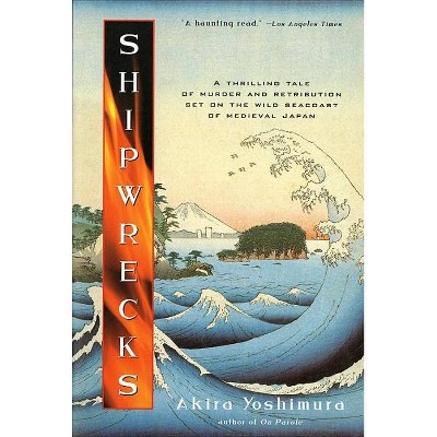 Shipwrecks - (Harvest Book) by  Akira Yoshimura (Paperback)