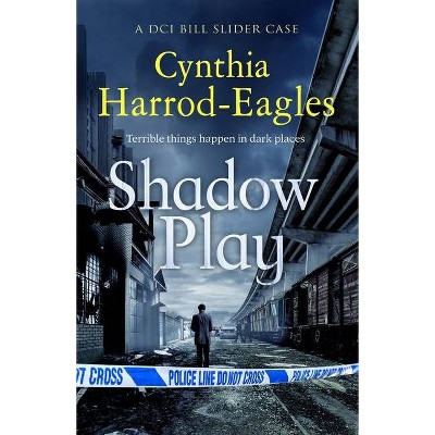 Shadow Play - (Bill Slider Mysteries) by  Cynthia Harrod-Eagles (Paperback)