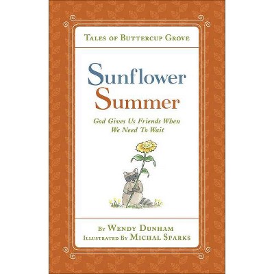 Sunflower Summer - (Tales of Buttercup Grove) by  Wendy Dunham (Hardcover)