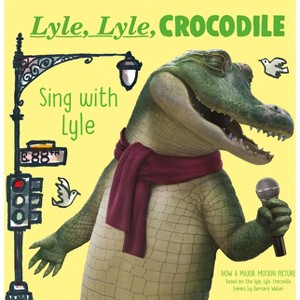 Lyle, Lyle, Crocodile: Sing with Lyle - by  Bernard Waber (Board Book) - 1 of 1