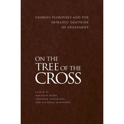 On the Tree of the Cross - 2nd Edition by  Matthew Baker & Seraphim Danckaert & Nicholas Marinides (Paperback)