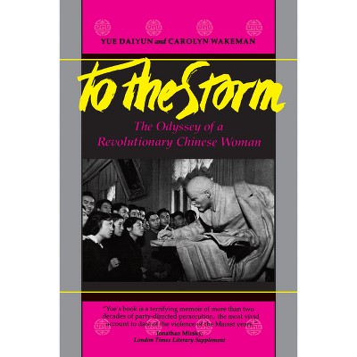To the Storm - by  Daiyun Yue & Carolyn Wakeman (Paperback)