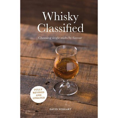  Whisky Classified - by  David Wishart (Hardcover) 