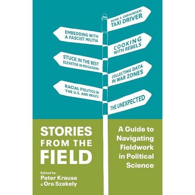 Stories from the Field - by  Peter Krause & Ora Szekely (Paperback)