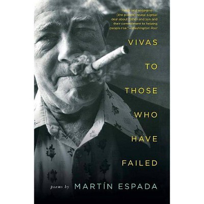 Vivas to Those Who Have Failed - by  Martín Espada (Paperback)