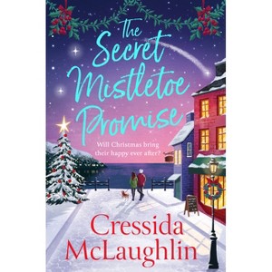 The Secret Mistletoe Promise - (Secret Bookshop) by  Cressida McLaughlin (Paperback) - 1 of 1