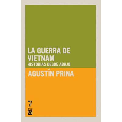 La Guerra de Vietnam - (Historias Desde Abajo) by  Agustin Prina (Paperback)