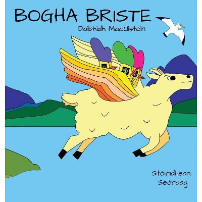 Bogha Briste - (Stòiridhean Seòrdag) by  Daibhidh Macùistein & David Hutchison (Hardcover)