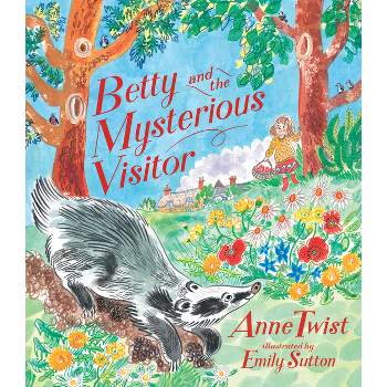 Betty and the Mysterious Visitor - by  Anne Twist (Hardcover)