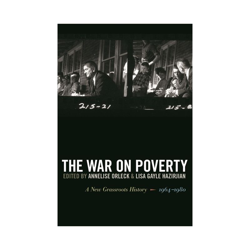 The War on Poverty - by  Annelise Orleck & Lisa Gayle Hazirjian (Paperback), 1 of 2