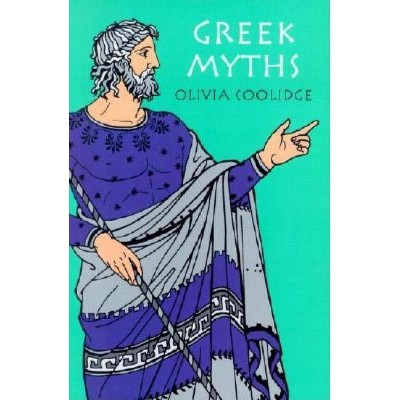 Greek Myths - by  Olivia E Coolidge (Paperback)