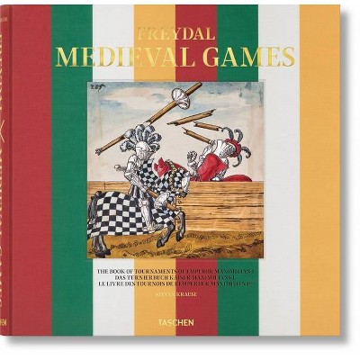 Freydal. Medieval Games. the Book of Tournaments of Emperor Maximilian I - by  Stefan Krause (Hardcover)