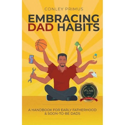 Embracing Dad Habits - by  Conley Primus (Paperback)