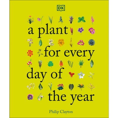 A Plant for Every Day of the Year - by  DK (Hardcover)