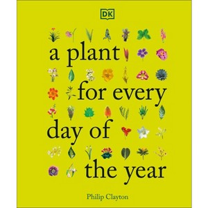 A Plant for Every Day of the Year - by  DK (Hardcover) - 1 of 1