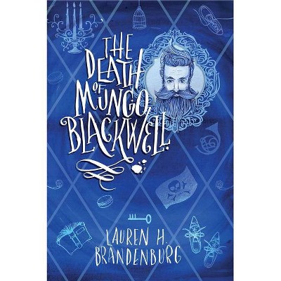 The Death of Mungo Blackwell - by  Lauren H Brandenburg (Paperback)