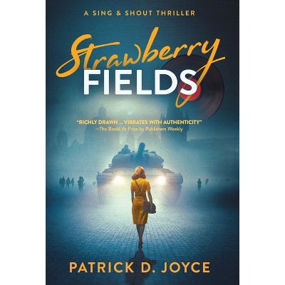 Strawberry Fields - (Sing & Shout Thrillers) by  Patrick D Joyce (Hardcover)