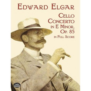 Cello Concerto in E Minor in Full Score - (Dover Orchestral Music Scores) by  Edward Elgar (Paperback) - 1 of 1