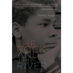 The Rock and the River - (Coretta Scott King - John Steptoe Award for New Talent) by  Kekla Magoon (Paperback) - 1 of 1