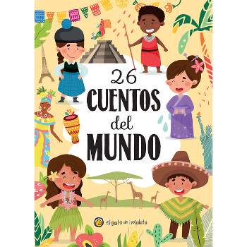 26 Cuentos del Mundo / 26 Stories from Around the World - by  Varios Autores (Hardcover)