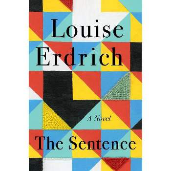 The Sentence - by  Louise Erdrich (Hardcover)