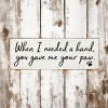 Slickblue Pet Quote Wood Sign, When I Needed a Hand You Gave Me Your Paw, 3.5x10 Rustic Plaque - 2 of 3