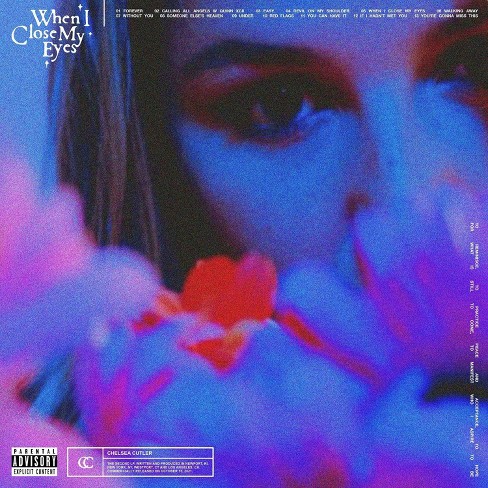 Chelsea Cutler - When I Close My Eyes (explicit Lyrics) (cd) : Target