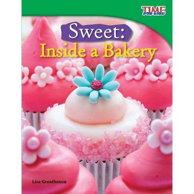 Sweet - (Time for Kids Nonfiction Readers: Level 3.4) 2nd Edition by  Lisa Greathouse (Paperback)