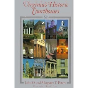 Virginia's Historic Courthouses - by  John O Peters & Margaret T Peters (Hardcover) - 1 of 1