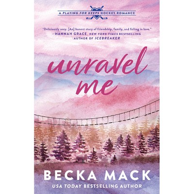 Unravel Me - (Playing for Keeps) by  Becka Mack (Paperback)