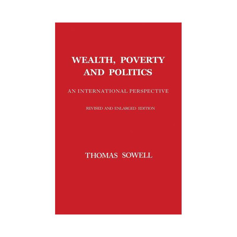Wealth, Poverty and Politics - 2nd Edition by  Thomas Sowell (Hardcover), 1 of 2