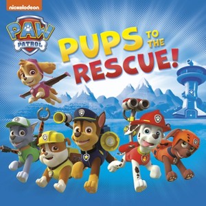Pups to the Rescue! (Paw Patrol) - (Pictureback) by  Random House (Paperback) - 1 of 1