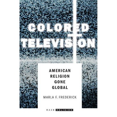 Colored Television - (Racereligion) by  Marla Frederick (Paperback)