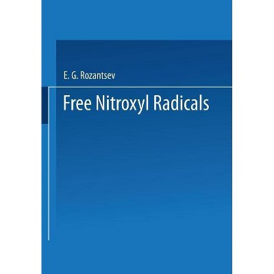 Free Nitroxyl Radicals - by  E Rozantsev (Paperback)