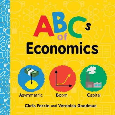 ABCs of Economics - (Baby University) by  Chris Ferrie & Veronica Goodman (Board Book)