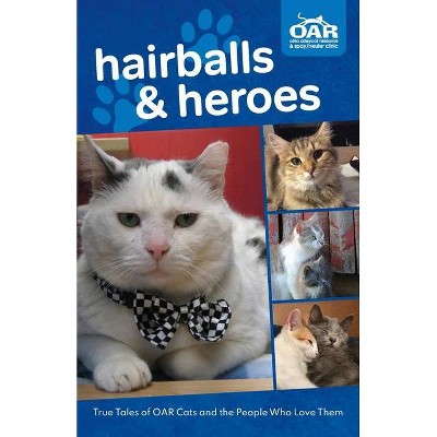 Hairballs and Heroes - by  Ohio Alleycat Resource (Paperback)