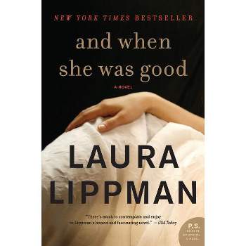 And When She Was Good - by  Laura Lippman (Paperback)