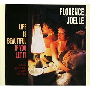 Florence Joelle - Life Is Beautiful If You Let It (CD) - 1 of 1