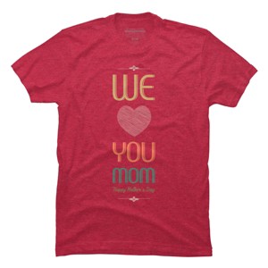 Men's Design By Humans Mother's Day We Love You Mom By tmsarts T-Shirt - 1 of 2