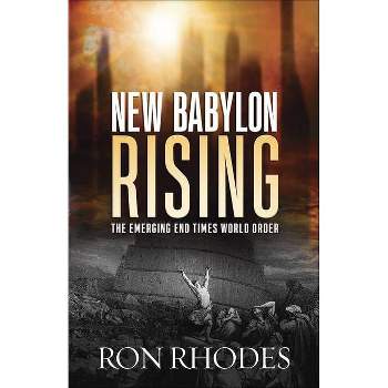 New Babylon Rising - by  Ron Rhodes (Paperback)