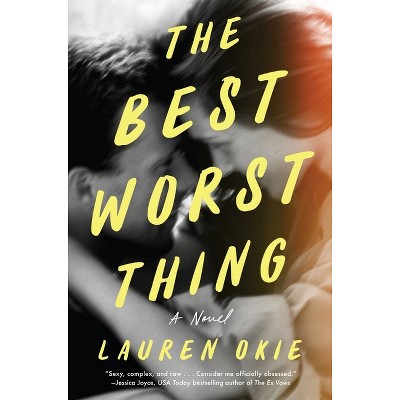 The Best Worst Thing - by  Lauren Okie (Paperback)