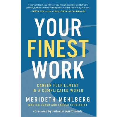 Your Finest Work - by  Merideth Mehlberg (Paperback)