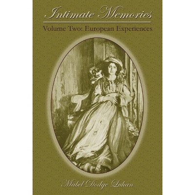 Intimate Memories, Volume Two - by  Mabel Dodge Luhan (Paperback)