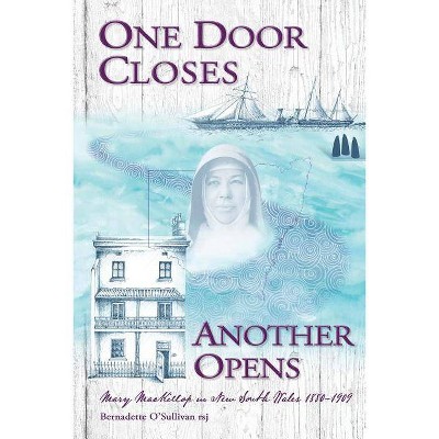 One Door Closes Another Opens - by  O'Sullivan Rsj Bernadette (Paperback)