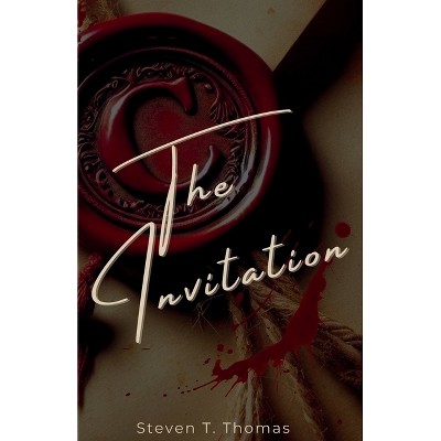 The Invitation - by  Steven T Thomas (Paperback)