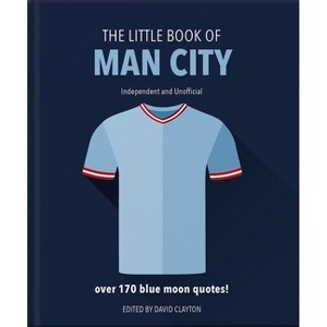 The Little Book of Man City - by  Orange Hippo! (Hardcover) - 1 of 1