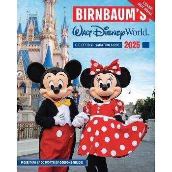 Birnbaum's 2025 Walt Disney World - (Birnbaum Guides) by  Birnbaum Guides (Paperback)