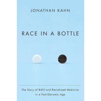 Race in a Bottle - by  Jonathan Kahn (Paperback)